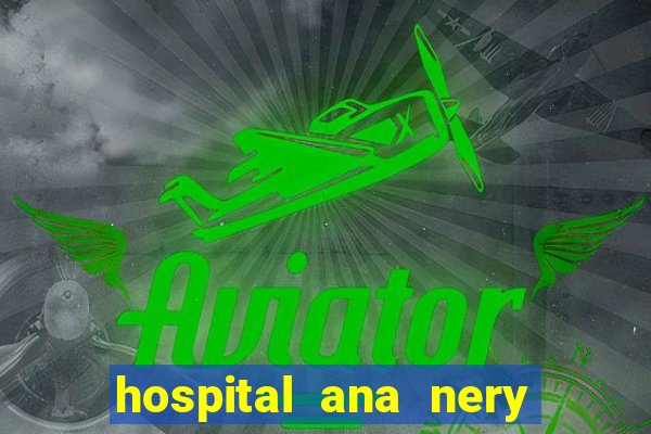 hospital ana nery trabalhe conosco